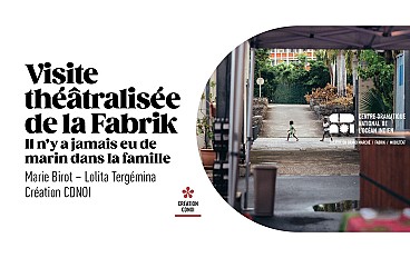VISITE THÉÄTRALISÉE DE LA FABRIK