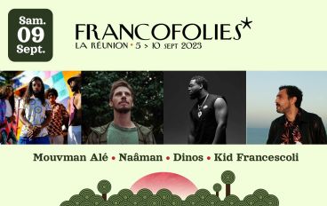 Francofolies de la Réunion 2023 : zoom sur le samedi 9 septembre !